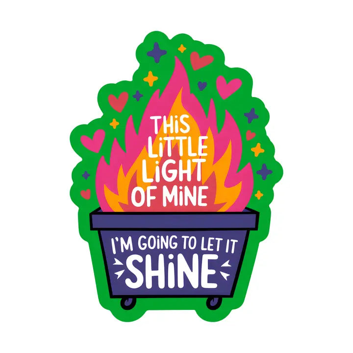 This Little Light of Mine Dumpster Fire Sticker