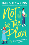 Not in the Plan: A totally addictive and consuming lesbian romance (Right Place, Wrong Woman #1)