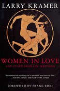 Women in Love and Other Dramatic Writings: Women in Love, Sissies' Scrapbook, a Minor Dark Age, Just Say No, the Farce in Just Saying No - PGW