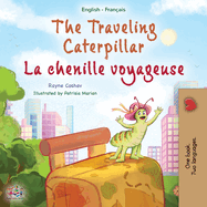 The Traveling Caterpilar (English-French Bilingual)