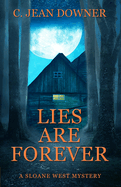 Lies Are Forever (Sloane West Mystery #1)