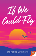 If We Could Fly