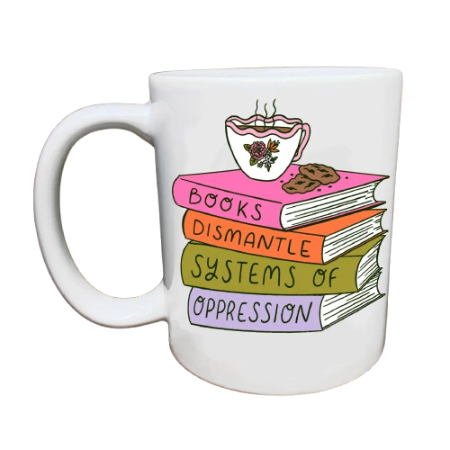 Books Dismantle Systems of Oppression Mug