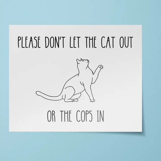 Don't Let the Cat Out or the Cops In Sticker