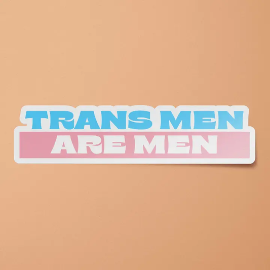Trans Men are Men Sticker