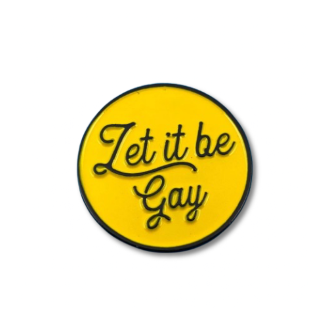 Let It Be Gay Pin