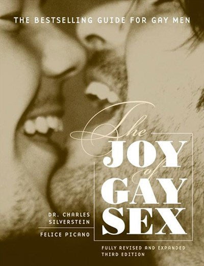 The Joy of Gay Sex : Fully revised and expanded third edition