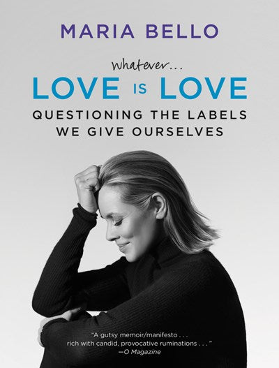 Whatever... Love Is Love: Questioning the Labels We Give Ourselves