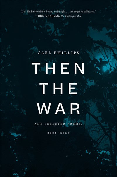 Then the War : And Selected Poems, 2007-2020