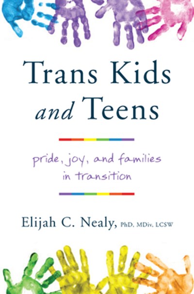 Trans Kids and Teens : Pride, Joy, and Families in Transition