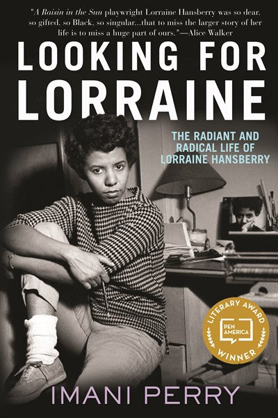 Looking for Lorraine : The Radiant and Radical Life of Lorraine Hansberry