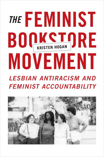 The Feminist Bookstore Movement: Lesbian Antiracism and Feminist Accountability