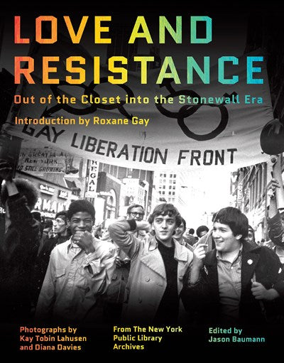 Love and Resistance : Out of the Closet into the Stonewall Era