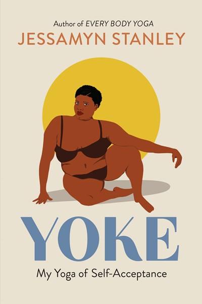 Yoke : My Yoga of Self-Acceptance