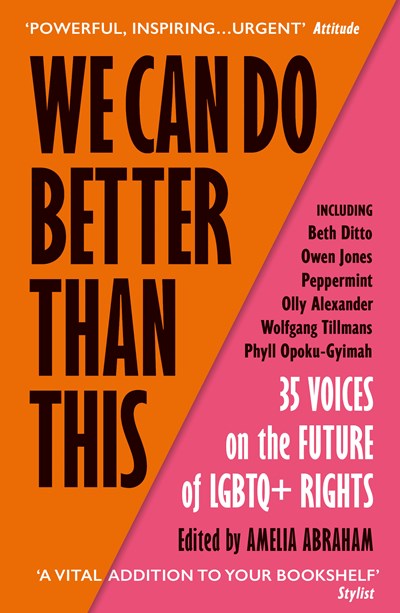 We Can Do Better Than This : 35 Voices on the Future of LGBTQ+ Rights