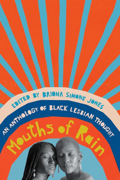 Mouths of Rain : An Anthology of Black Lesbian Thought
