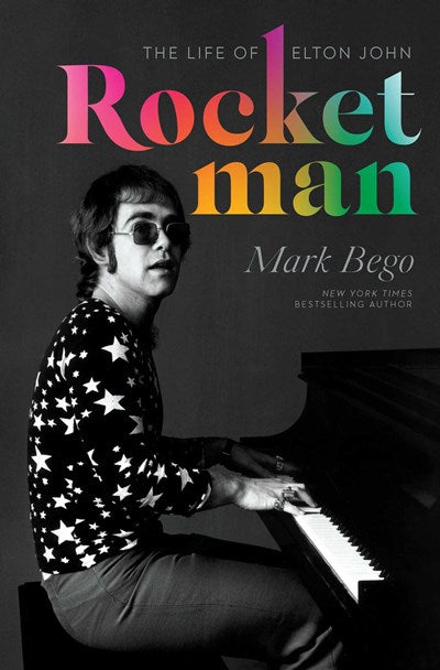 Rocket Man : The Life of Elton John