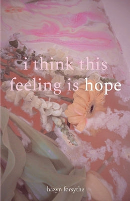 i think this feeling is hope