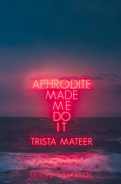 Aphrodite Made Me Do It: Vol. 1