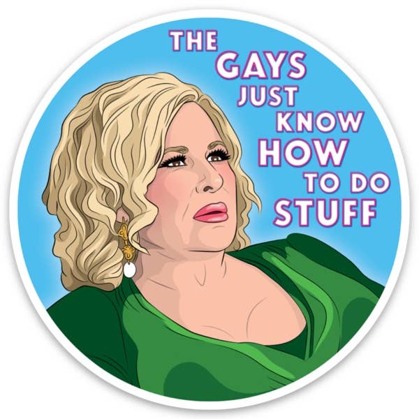 The Gays Just Know How to Do Stuff Sticker