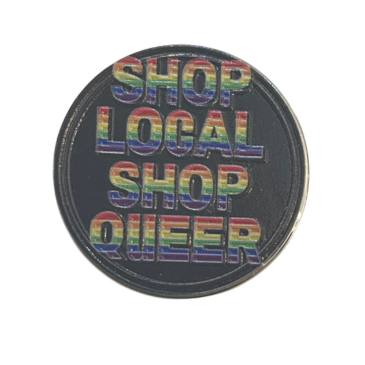 Shop Local Shop Queer Pin