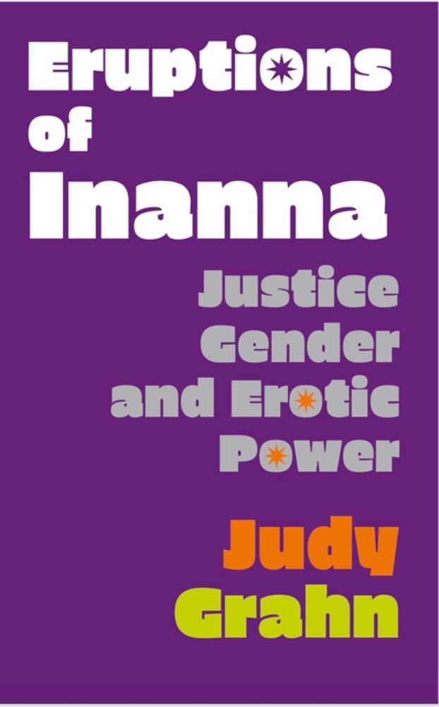 Eruptions of Inanna : Justice, Gender, and Erotic Power