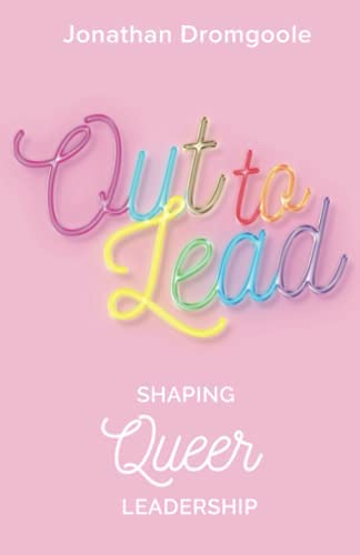 Out to Lead: Shaping Queer Leadership