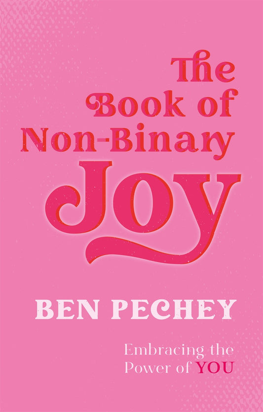 The Book of Non-Binary Joy : Embracing the Power of You