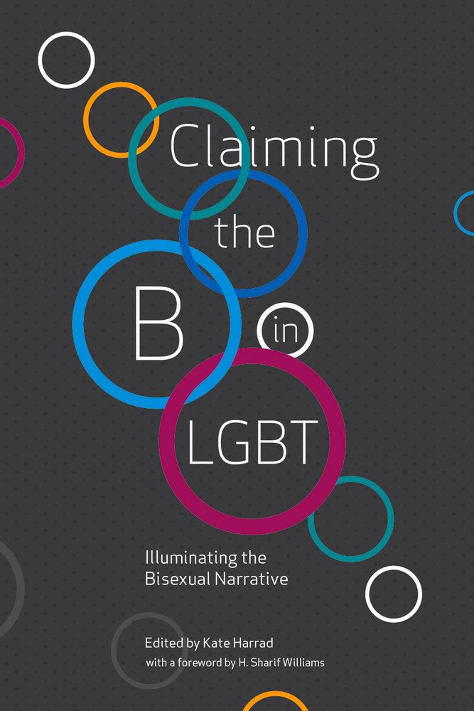 Claiming the B in LGBT : Illuminating the Bisexual Narrative