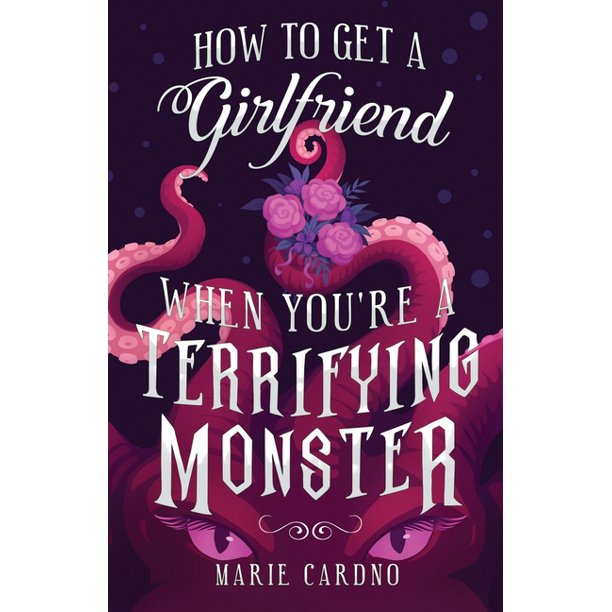 How to Get a Girlfriend (When You're a Terrifying Monster)