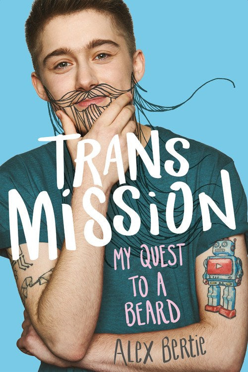 Trans Mission : My Quest to a Beard