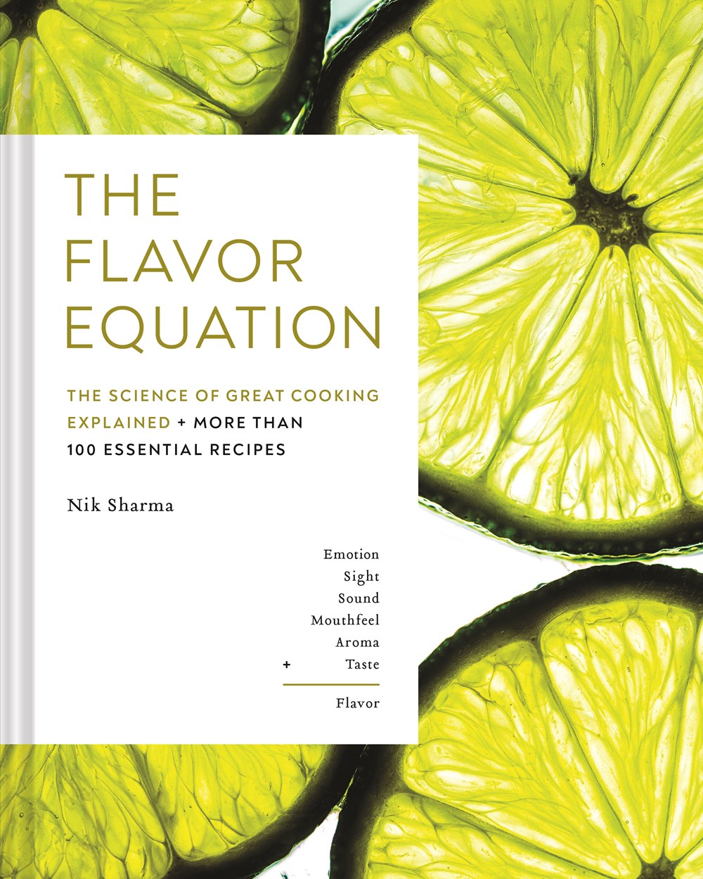 The Flavor Equation : The Science of Great Cooking Explained in More Than 100 Essential Recipes