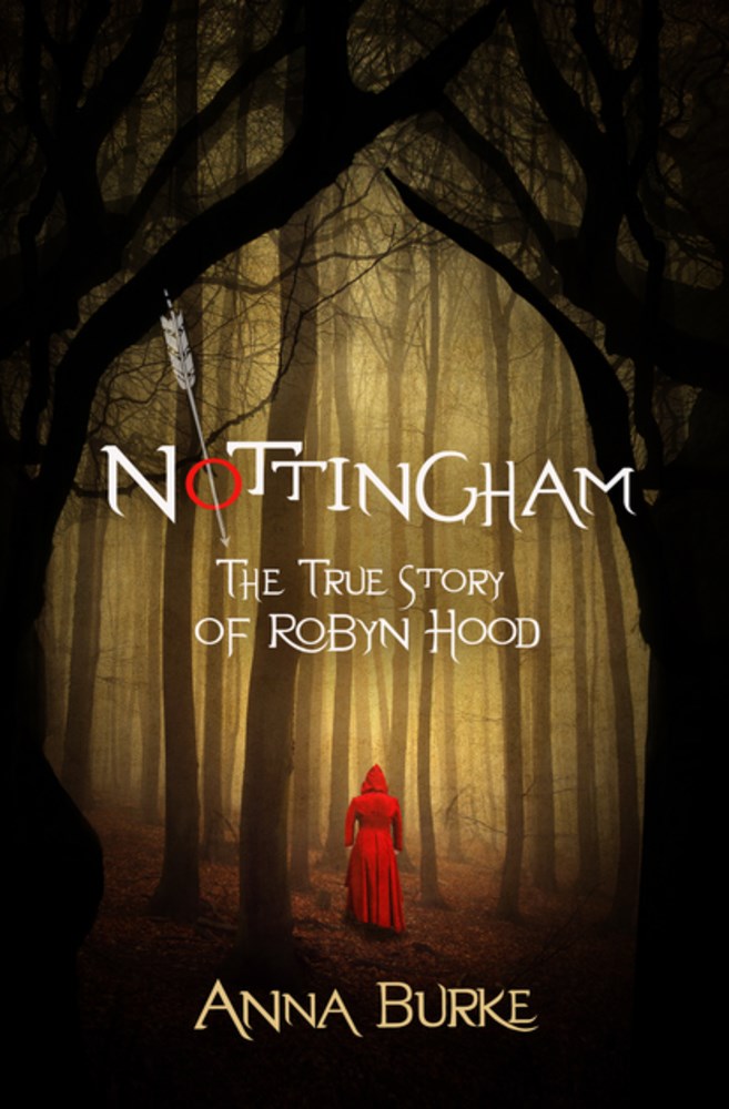Nottingham : The True Story of Robyn Hood