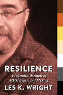 Resilience: A Polemical Memoir of AIDS, Bears, and F*cking