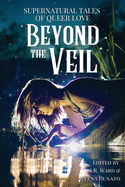 Beyond the Veil: Supernatural Tales of Queer Love