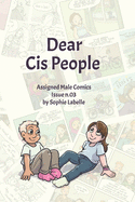 Dear Cis People: Assigned Male Comics Issue n.03