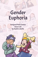 Gender Euphoria: Assigned Male Comics issue n.02 (Assigned Male Comics Single Issues Collection #2)