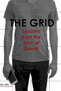 The Grid: Lesson from the Men of Grindr